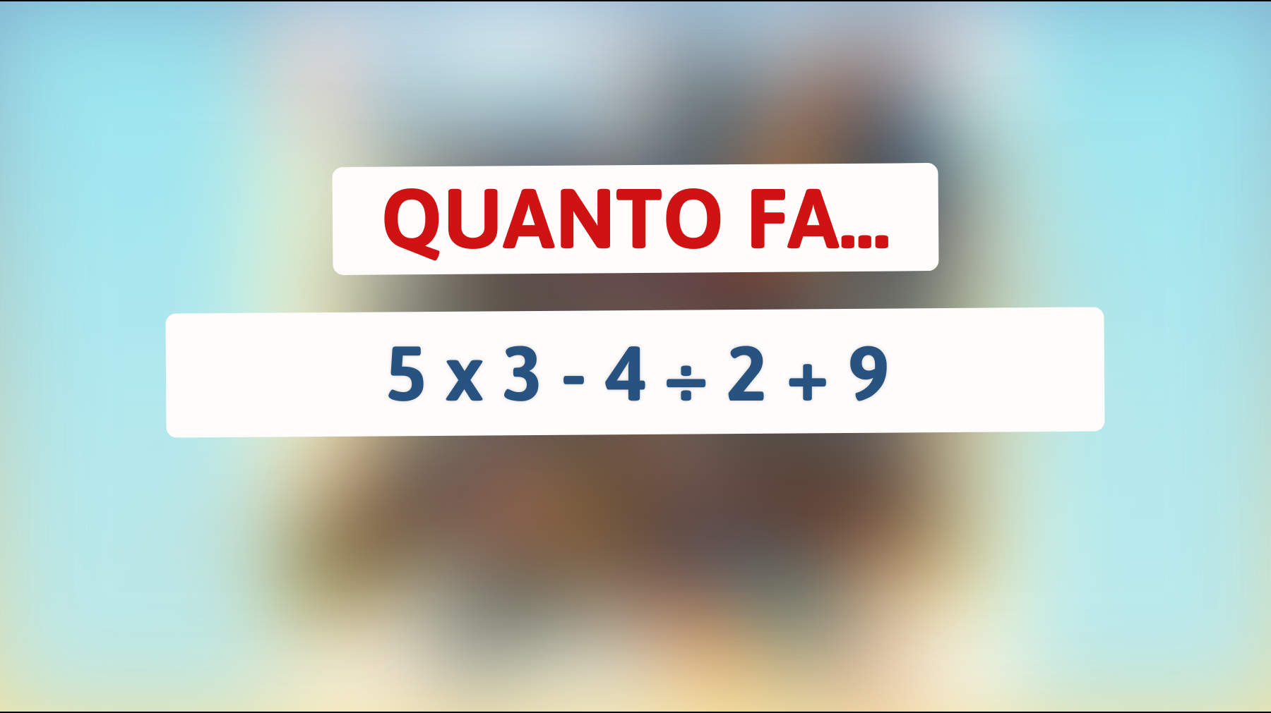 \"Pochi riescono a risolverlo: metti alla prova la tua intelligenza con questo indovinello matematico!\""