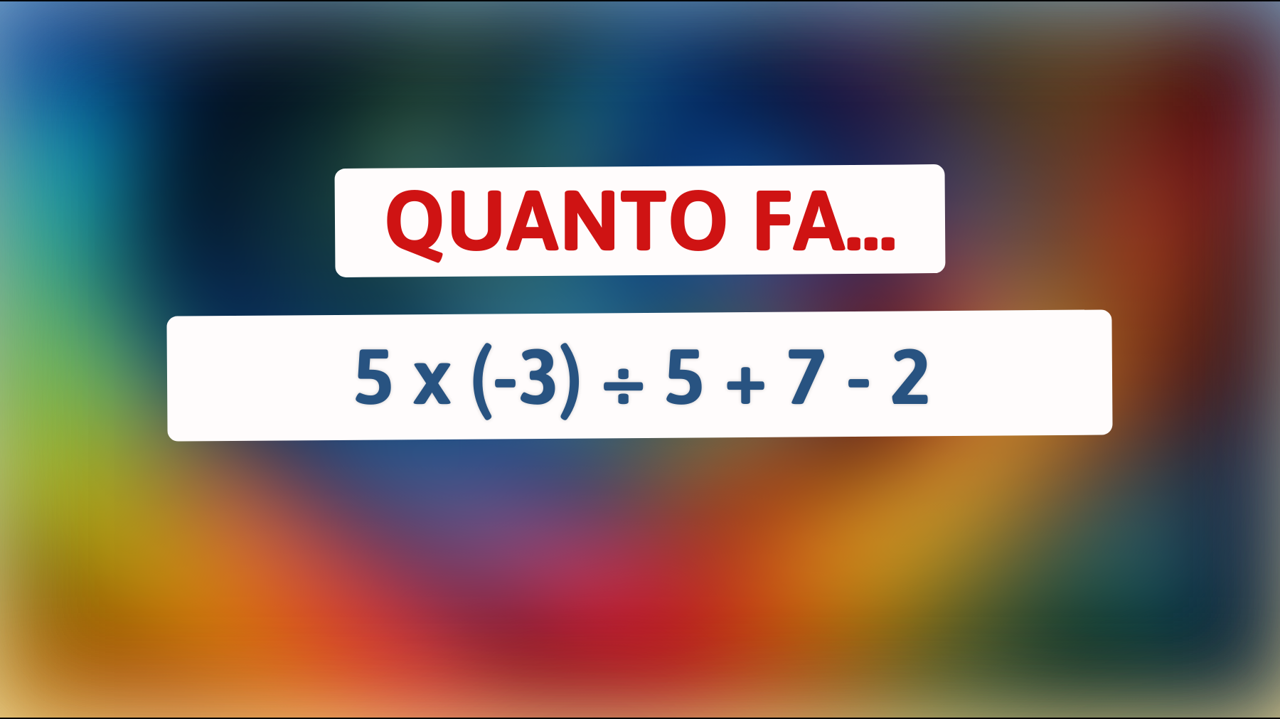 Se rispondi all'indovinello matematico che solo il 2% delle persone sa risolvere, sei un genio!"